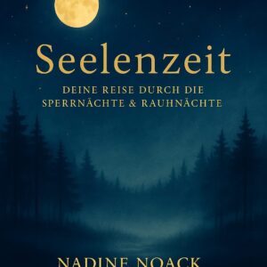 Seelenzeit - Deine Reise durch die Sperrnächte & Rauhnächte (Workbook PDF)