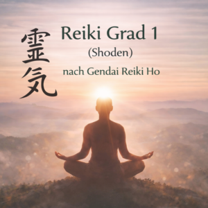 Reiki Grad 1 (Shoden) - Online - Selbstkurs nach Gendai Reiki-Hô mit Präsenz-Einweihung